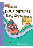 Baby Signs® Parent Guide: French Edition