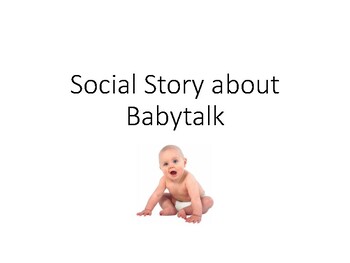 Preview of Baby Talk. Why you should not use Baby Talk.