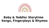 Baby & Toddler Storytime Songs, Rhymes & Fingerplays