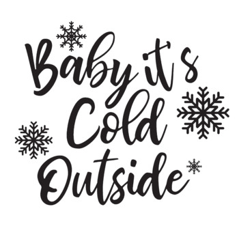 Baby Its Cold Outside Svg Eps Jpeg Silhouette Baby It S Cold Outside Svg