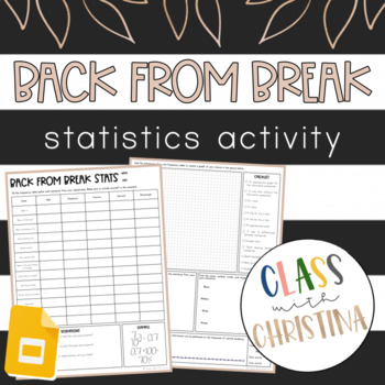 Preview of Back From Break - Statistics Analysis and Graphing Activity