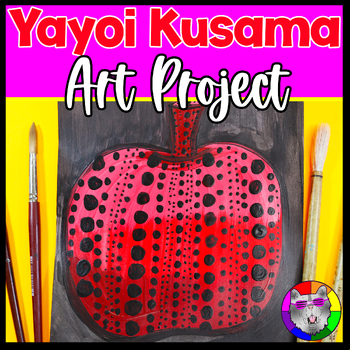 Preview of Back to School Art Lesson, Yayoi Kusama Apple Artwork Grades 3-6