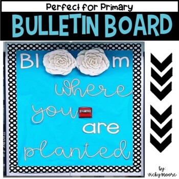 Back to School Bulletin Board | Bloom where you are planted Board