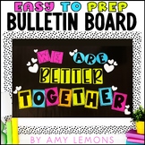 Back to School Bulletin Board Set w/ We are Better Togethe