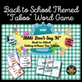 Back to School Game / "Shhh! Don't Say It!" Getting to Kno