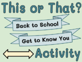 Back to School / Get To Know You Activity - This or That?