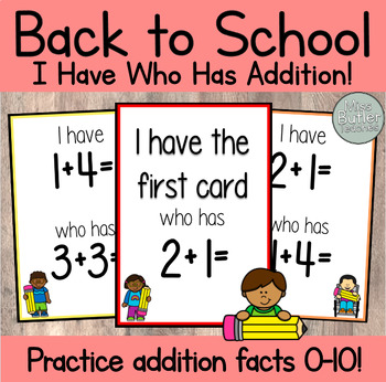 Preview of Back to School I Have Who Has Game! Addition Facts 0-10