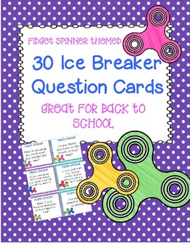 Back to School Ice Breaker Activity Cards- Fidget Spinner Themed