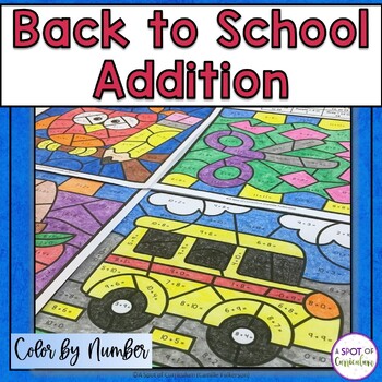 Preview of Back to School Math Coloring Sheets Addition - Color by Number
