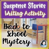 Back to School Mystery: Suspense Stories Writing Activity