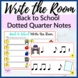 Back to School Rhythm Write the Room for Dotted Quarter Notes