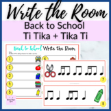 Back to School Rhythm Write the Room for Ti Tika AND Tika Ti