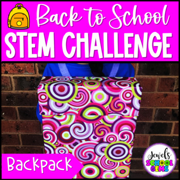 Back to School & Beginning of the Year STEM Activity | Backpack