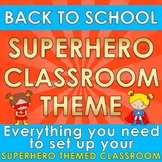 Back to School - SUPERHERO CLASSROOM THEME