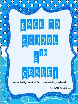 Back to School: Sixth Grade Activity Packet by KNJ Kreations | TpT