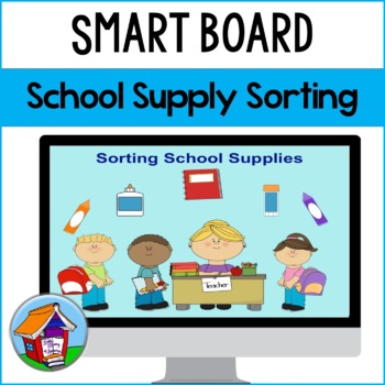 Preview of Back to School Sorting School Supplies Smart Board™ Activity