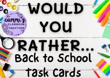 Preview of Back to School Would You Rather? Writing Task Cards