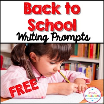 Back to School Writing Prompts by Sweet Integrations - Sandy Cangelosi