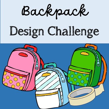 Preview of Backpack Design STEM Challenge