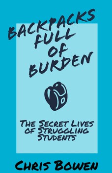 Preview of Backpacks Full of Burden: The Secret Lives of Struggling Students