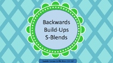 Backwards Build-Ups- S Blends