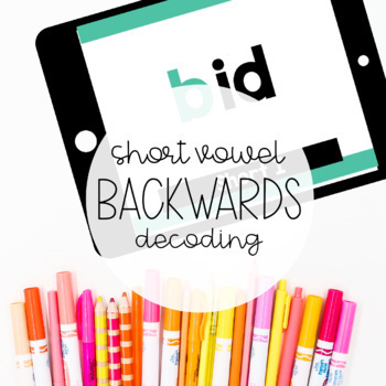 Preview of Backwards Decoding Short Vowel Slides