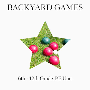 Preview of Backyard Games!! PE Unit for Middle / High School: TPT's Best-Selling PE Program
