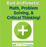 Bad Arithmetic: Math, Problem Solving, and Critical Thinking!
