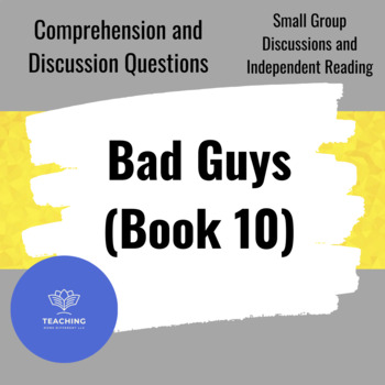 Preview of Bad Guys: The Baddest Day Ever (Book 10) Comprehension Questions and Workbook