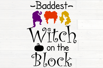 Download Baddest Witch On The Block Halloween Svg Cutting File Png Sublimation