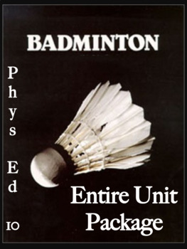 Preview of Badminton, Entire Unit Package, Physical Education 10