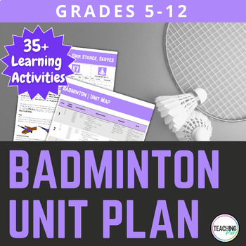 Preview of Physical Education Badminton Unit and Lesson Plans Grades 5 - 12