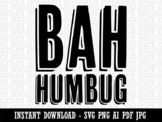 Bah Humbug Funny Christmas Greeting Clipart Instant Digital Download AI PDF SVG