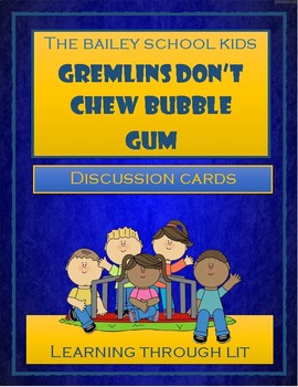 Preview of Bailey School Kids GREMLINS DON'T CHEW BUBBLE GUM - Discussion Cards