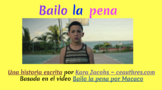 Bailo la pena ~ A Story/Song unit for Intermediates