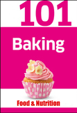 Baking 101, Food & Nutrition