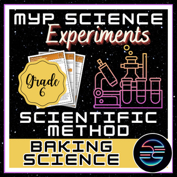 Preview of Baking Science Experiment - Scientific Method - Grade 6 MYP Science