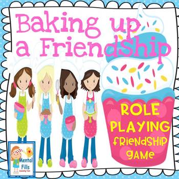 Preview of Baking Up A Friendship: Girls' Role Playing Game for Keeping Friends