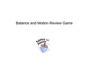 Preview of Balance and Motion Review Game (PowerPoint)