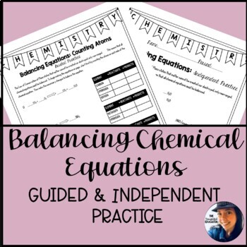 Preview of Balancing Chemical Equations Guided & Independent Practice Chemistry 8th Grade