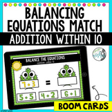 Balancing Equations Match Addition within 10 BOOM CARDS™