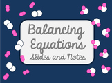 Balancing Equations Presentation and Notes Combo!