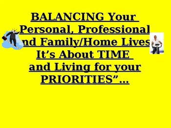 Preview of Balancing Your Personal, Professional, Family and Home Lives...