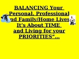 Balancing Your Personal, Professional, Family and Home Lives...