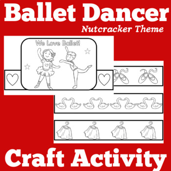 Preview of BALLET DANCER DANCING Worksheet Craft Activity NUTCRACKER DANCE 