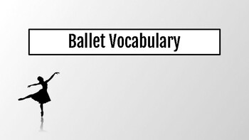 Preview of Ballet Vocabulary Presentation