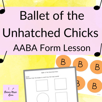 Preview of Ballet of the Unhatched Chicks | Kindergarten and 1st grade lesson for AABA form