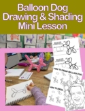 Balloon Dog Drawing & Shading Mini Lesson