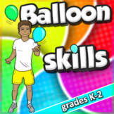 Balloon skills for PE (Kindy-Grade 2)