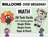 Balloons Over Broadway 28 MATH Task cards with Google Slid